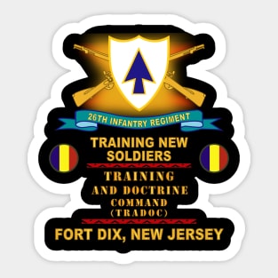 26th Infantry Regiment - DUI w Br - Ribbon - TOP - Ft Dix w TRADOC  X 300 Sticker